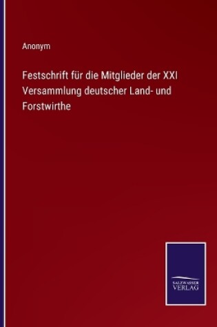 Cover of Festschrift für die Mitglieder der XXI Versammlung deutscher Land- und Forstwirthe