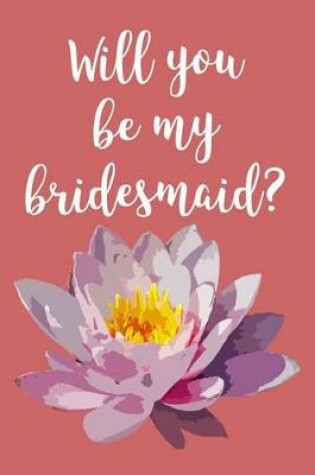 Cover of Will You Be My Bridesmaid?