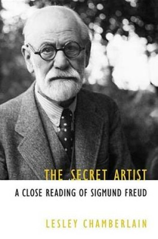 Cover of Secret Artist, The: A Close Reading of Sigmund Freud