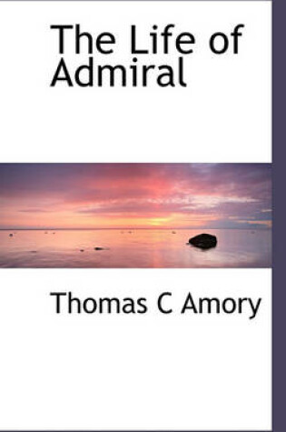 Cover of The Life of Admiral