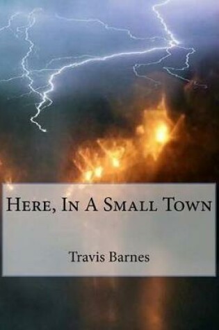 Cover of Here, in a Small Town