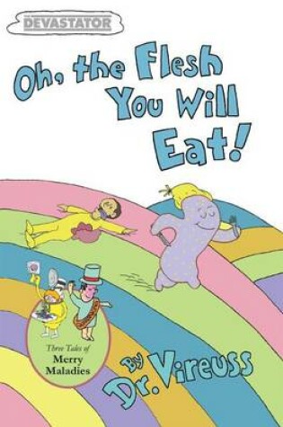 Cover of Oh, the Flesh You Will Eat!