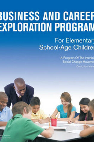 Cover of Business and Career Exploration Program for Elementary School-Age Children Curriculum Manual