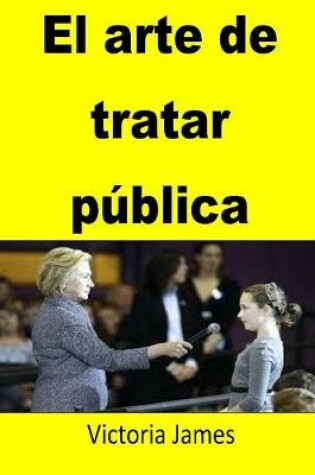 Cover of El arte de tratar publica