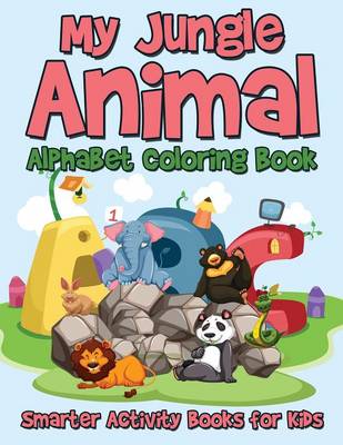 Book cover for My Jungle Animal Alphabet Coloring Book