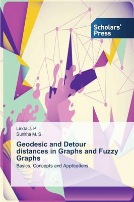 Book cover for Geodesic and Detour distances in Graphs and Fuzzy Graphs