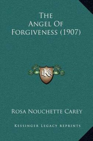 Cover of The Angel of Forgiveness (1907)