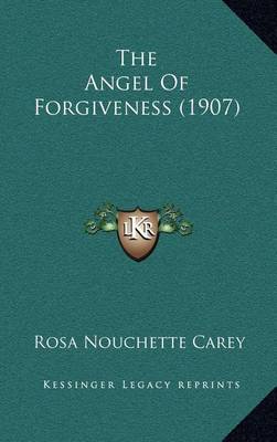 Book cover for The Angel of Forgiveness (1907)