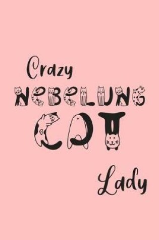 Cover of Crazy Nebelung Cat Lady