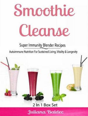 Book cover for Smoothie Cleanse: Super Immunity Blender Recipes