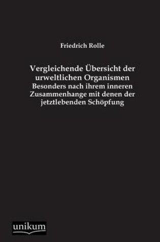 Cover of Vergleichende Übersicht der urweltlichen Organismen