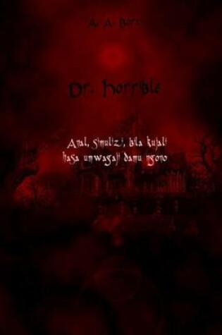 Cover of Dr. Horrible Anal, Simulizi, Bila Kujali Hasa Umwagaji Damu Ngono