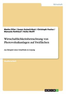 Book cover for Wirtschaftlichkeitsbetrachtung von Photovoltaikanlagen auf Freiflachen