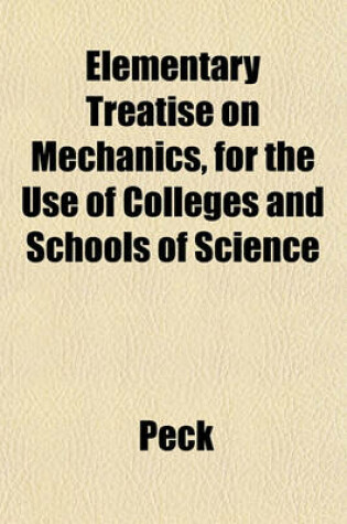 Cover of Elementary Treatise on Mechanics, for the Use of Colleges and Schools of Science