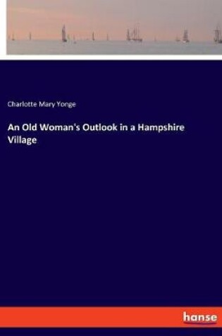 Cover of An Old Woman's Outlook in a Hampshire Village