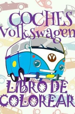 Cover of ✌ Coches Volkswagen ✎ Libro de Colorear Carros Colorear Ninos 6 Anos ✍ Libro de Colorear Para Ninos