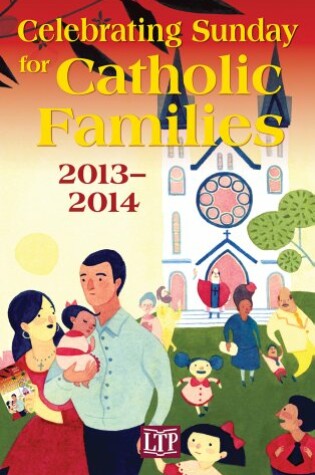 Cover of Celbrating Sunday for Catholic Families 2013-2014