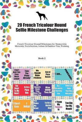 Book cover for 20 French Tricolour Hound Selfie Milestone Challenges