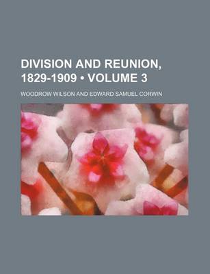 Book cover for Division and Reunion, 1829-1909 (Volume 3)