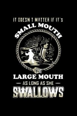 Cover of It Does Not Matter if It Small Mouth