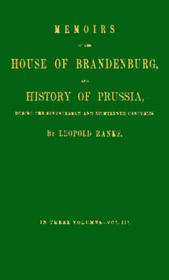 Book cover for Memoirs of the House of Brandenburg, and History of Prussia during the Seventeenth and Eighteenth Centuries V3