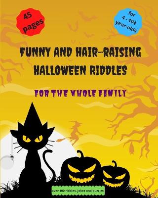 Book cover for Funny and Hair-Raising Halloween Riddles for the Whole Family