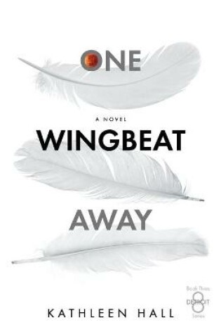 Cover of One Wingbeat Away