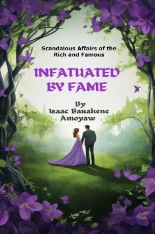 Cover of Infatuated By Fame