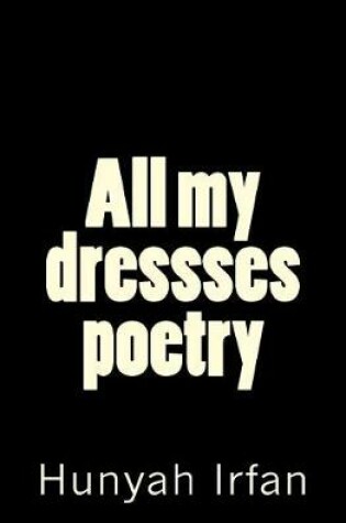 Cover of All My Dressses Poetry