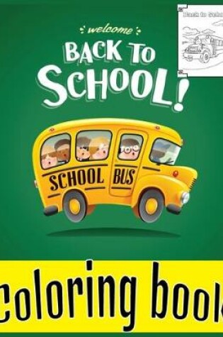 Cover of Welcome Back To School! School Bus Coloring Book