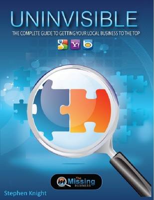 Book cover for Uninvisible: The Complete Guide to Getting Your Local Business to the Top