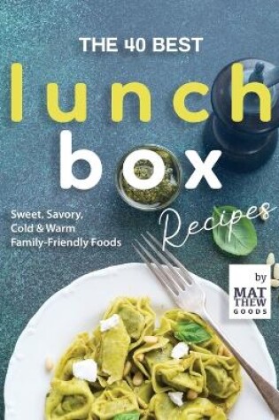 Cover of The 40 Best Lunchbox Recipes