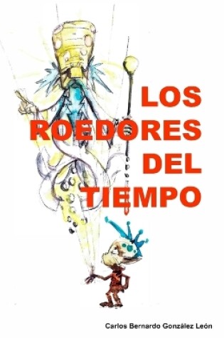 Cover of Los Roedores del Tiempo