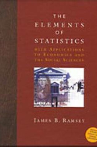 Cover of The Elements of Statistics with Applications to Economics and the Social Sciences