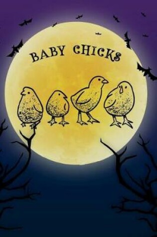 Cover of Baby Chicks Notebook Halloween Journal