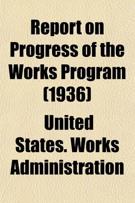 Book cover for Report on Progress of the Works Program (1936)