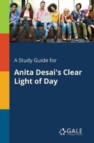 Cover of A Study Guide for Anita Desai's Clear Light of Day