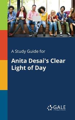 Book cover for A Study Guide for Anita Desai's Clear Light of Day