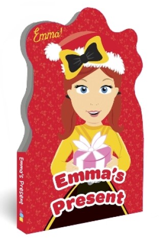 Cover of The Wiggles Emma: Emma's Present Shaped Board Book