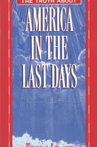 Cover of Truth about America in the Last Days