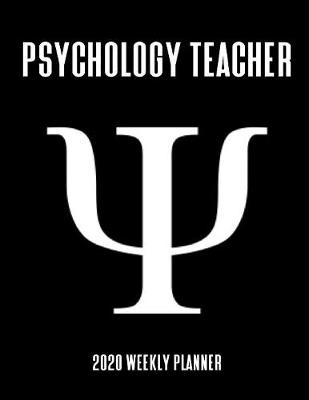 Book cover for Psychology Teacher 2020 Weekly Planner