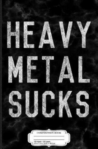 Cover of Vintage Heavy Metal Sucks Composition Notebook