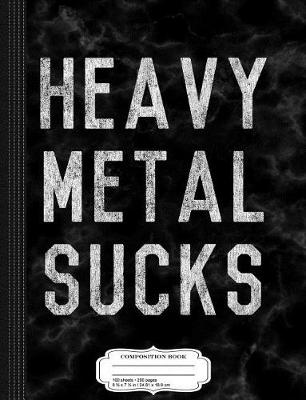 Book cover for Vintage Heavy Metal Sucks Composition Notebook