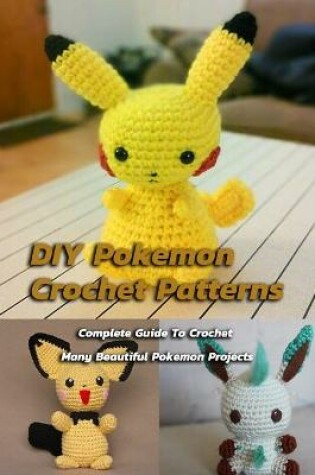 Cover of DIY Pokemon Crochet Patterns