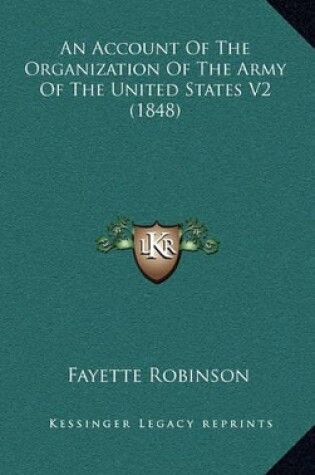 Cover of An Account of the Organization of the Army of the United States V2 (1848)