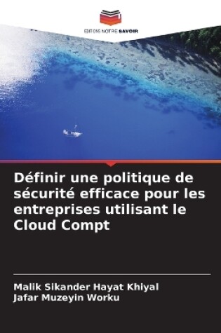 Cover of Définir une politique de sécurité efficace pour les entreprises utilisant le Cloud Compt