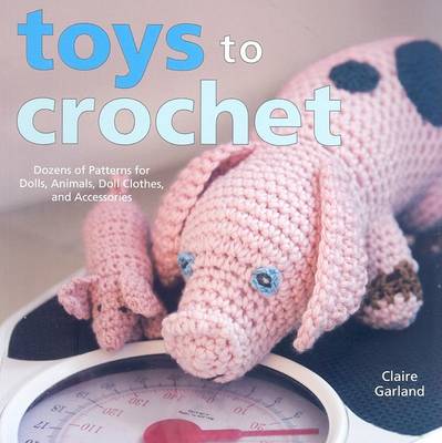 Book cover for Toys to Crochet