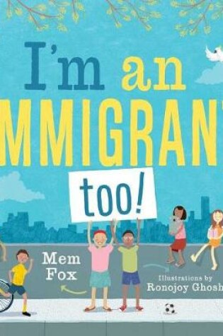 Cover of I'm an Immigrant Too!