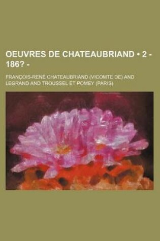 Cover of Oeuvres de Chateaubriand (2 - 186? - ); Les Natchez