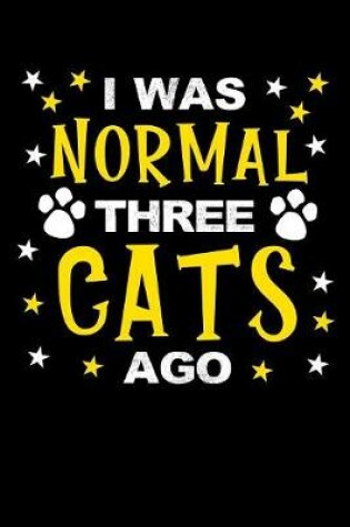 Cover of I was normal three cats ago